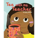 Tea with My Teacher