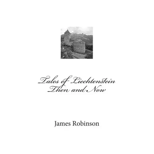 Tales of Liechtenstein Then and Now