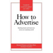 How to Advertise: Building Brands and Businesses in the New Marketing World (Completely Revised and Updated New Edition)