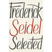 Frederick Seidel Selected Poems