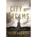 City of Dreams: The 400-Year Epic History of Immigrant New York