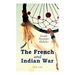 The French and Indian War (Vol. 1-6)