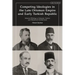 Competing Ideologies in the Late Ottoman Empire and Early Turkish Republic: Selected Writings of Islamist, Turkist, and Westernist Intellectuals