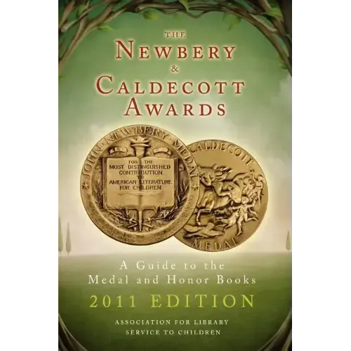 The Newbery and Caldecott Awards: A Guide to the Medal and Honor Books