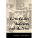 Birth Chairs, Midwives, and Medicine