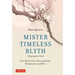 Mister Timeless Blyth: A Biographical Novel: R.H. Blyth's Life of Zen and Haiku, Bridging East and West