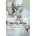 The Fall and Sin: What We Have Become as Sinners