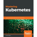 Mastering Kubernetes: Large scale container deployment and management