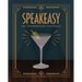 Speakeasy: 200 Underground Cocktails