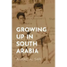 Growing Up in South Arabia