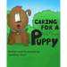 Caring for a Puppy: A simple story for explaining Puppy care to kids