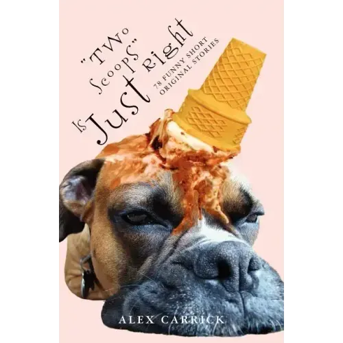 "Two Scoops" Is Just Right: 78 Funny Original Short Stories
