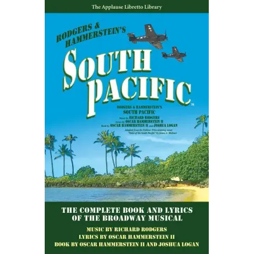 South Pacific: The Complete Book and Lyrics of the Broadway Musical