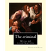 The criminal. By: Havelock Ellis, (with 40 illustration): Henry Havelock Ellis, known as Havelock Ellis (2 February 1859 - 8 July 1939),