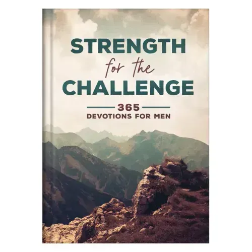 Strength for the Challenge: 365 Devotions for Men