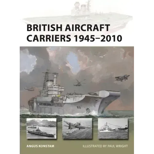 British Aircraft Carriers 1945-2010