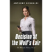 Decision at the Wolf's Lair: An Alternate History Novel