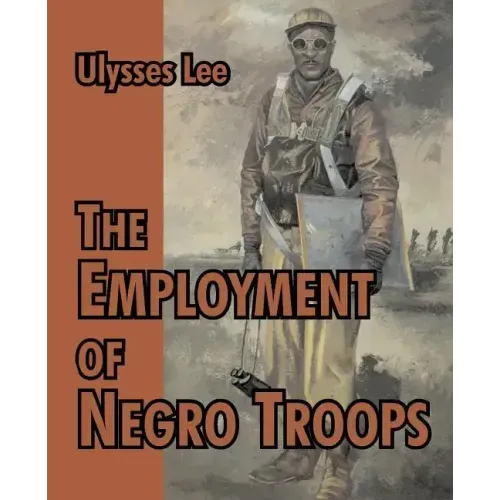 The Employment of Negro Troops