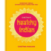 Chetna's Healthy Indian: Everyday Family Meals. Effortlessly Good for You