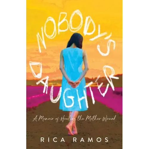 Nobody's Daughter: A Memoir of Healing the Mother Wound