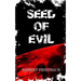 Seed of Evil: An Ancient Evil Rises