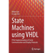 State Machines Using VHDL: FPGA Implementation of Serial Communication and Display Protocols