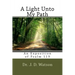 A Light Unto My Path: An Exposition of Psalm 119