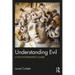 Understanding Evil: A Psychotherapist's Guide