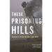 These Prisoning Hills