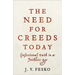 The Need for Creeds Today: Confessional Faith in a Faithless Age