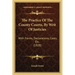 The Practice Of The County Courts, By Writ Of Justicies: With Forms, Declarations, Costs, Etc. (1828)