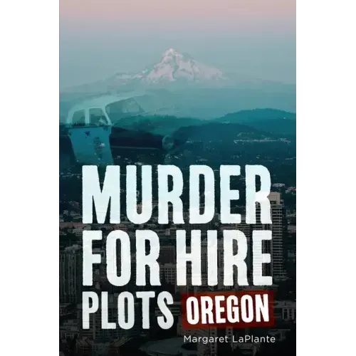 Murder for Hire Plots: Oregon