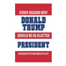 Every Reason Why Donald Trump Should Be Re-Elected President: An Exhaustive And Absolute List