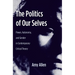 The Politics of Our Selves: Power, Autonomy, and Gender in Contemporary Critical Theory