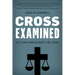 Cross Examined: Putting Christianity on Trial