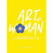 Art and Woman: The Life and Creative World of 100 Women Artists From Around The World
