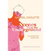 Scenes from the Underground