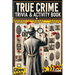 The Ultimate True Crime Trivia and Activity Book: Explore Cases and Criminal Profiles in a Captivating Collection for Fans of All Ages and Occasions