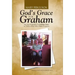 God's Grace for Graham: An Autobiography by Graham Jones as Told to Mary Alice Baker Ferguson