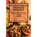 Traditional Spanish Recipes 2022: Mouthwatering Recipes to Surprise Your Family and Friends