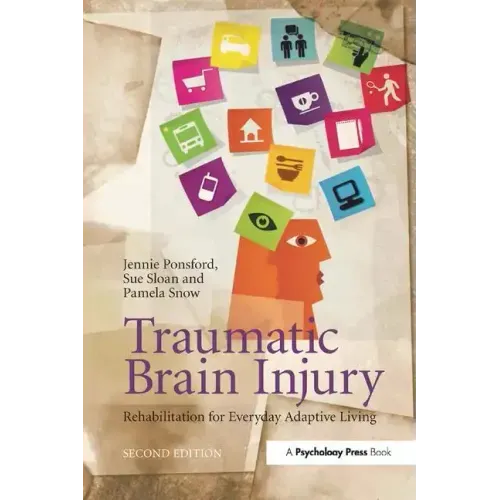 Traumatic Brain Injury: Rehabilitation for Everyday Adaptive Living, 2nd Edition