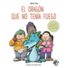 El Dragón Que No Tenía Fuego