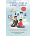 Mindfulness in a Busy World: Lowering Barriers for Adults and Youth to Cultivate Focus, Emotional Peace, and Gratefulness