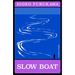 Slow Boat