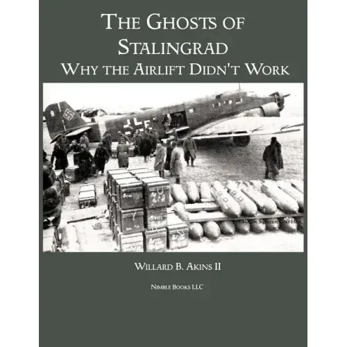 The Ghosts of Stalingrad: Why the Airlift Didn't Work