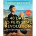 40 Days to Personal Revolution: A Breakthrough Program to Radically Change Your Body and Awaken the Sacred Within Your Soul
