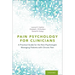 Pain Psychology for Clinicians P