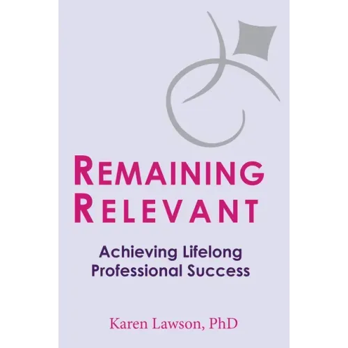 Remaining Relevant: Achieving Lifelong Professional Success
