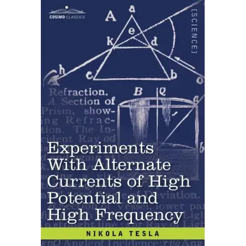 Experiments with Alternate Currents of High Potential and High Frequency