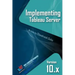 Implementing Tableau Server: A Guide to implementing Tableau Server